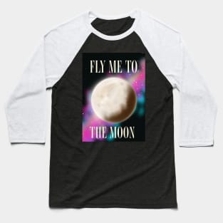 Fly me to the Moon Baseball T-Shirt